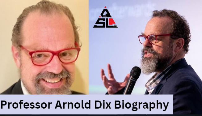 Professor Arnold Dix Biography​