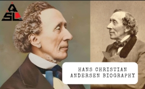 Hans Christian Andersen Biography